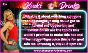 Kinks & Drinks show information graphic for 11/29/25 Voyeurism & Exhibitionism Why Does it Turn us On? Episode #9