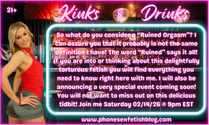 Kinks & Drinks show information graphic for 02/14/2026 Ruined Orgasms: Might NOT be What You Think! Episode #20