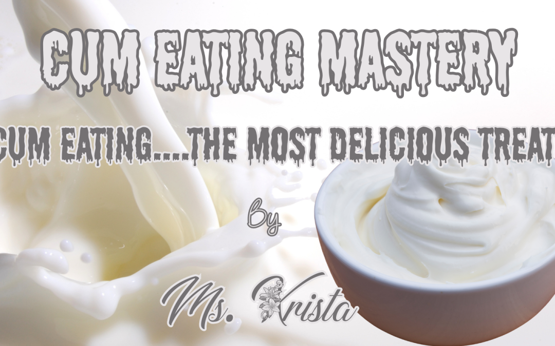 Cum Eating Mastery
