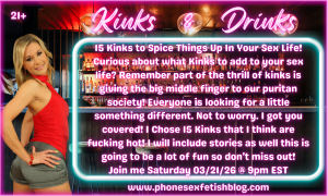 Kinks & Drinks show information graphic for 03/21/2026 15 Kinks to Spice Things Up in Your Sex Life! Episode #25