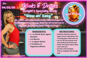 Kinks & Drinks specialty drink for 04/25/26 Episode #30 "Slow an' Easy"