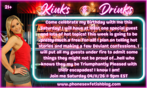 Kinks & Drinks show information graphic for 04/11/2026 My Birthday Bash: Mistresses Confess Their Naughty Secrets #28