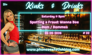 Kinks & Drinks show information graphic for 05/09/2026 Spotting a Fraud: Wanna Bee Dom / Dommes. #32